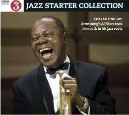  ??  ?? stellar line-up: Armstrong’s All Stars took him back to his jazz roots