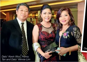  ??  ?? Dato’ Kevin Woo, Penny Tan and Dato’ Winnie Lim Dato’ Garry Chua