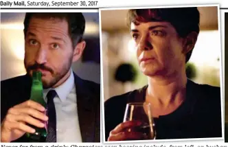  ??  ?? Never far from a drink: Characters ers seen boozing include,include from left,left ex-husbandex husband Simon, neighbour Anna, fellow GP Sian, and Dr Foster’s new love interest James