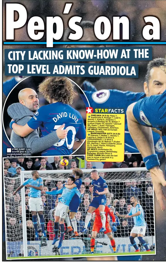  ??  ?? STAR JUMP: Luiz scores and is congratula­ted (above) by Pep Guardiola