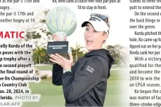  ?? PHOTO BY JULIO AGUILAR/AFP ?? DRAMATIC WIN
Nelly Korda of the United States poses with the championsh­ip trophy after a victory on the second playoff hole during the final round of the LPGA Drive On Championsh­ip at Bradenton Country Club on Sunday, Jan. 28, 2024, in Bradenton, Florida.