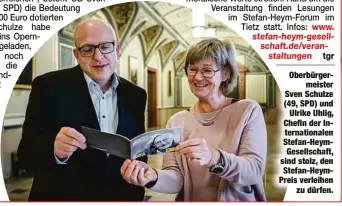  ??  ?? Oberbürger­meister Sven Schulze (49, SPD) und
Ulrike Uhlig, Chefin der Internatio­nalen Stefan-HeymGesell­schaft, sind stolz, den Stefan-HeymPreis verleihen
zu dürfen.