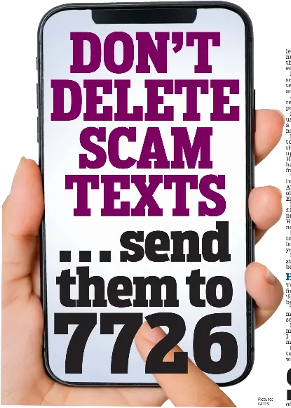 DON’T DELETE SCAM TEXTS . . . send them to 7726 - PressReader