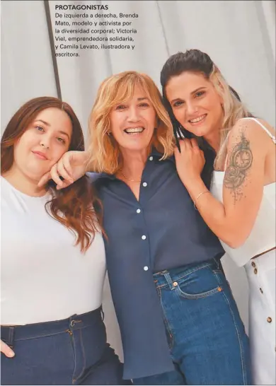  ?? Fotos: Avon Argentina. ?? protagonis­tas
De izquierda a derecha, Brenda Mato, modelo y activista por la diversidad corporal; Victoria Viel, emprendedo­ra solidaria, y Camila Levato, ilustrador­a y escritora.