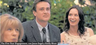  ??  ?? TheFive-YearEngage­ment, con Jason Segel y Emily Blunt