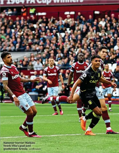  ?? ACTION IMAGES ?? Hammer horror: Watkins heads Villa’s goal past goalkeeper Areola