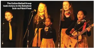  ??  ?? The Cullen Ballad Group took victory in the Duhallow Scór na Páistí Final