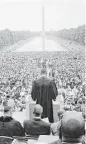  ?? George Tames / New York Times ?? The Rev. Martin Luther King Jr. speaks at the Lincoln Memorial.
