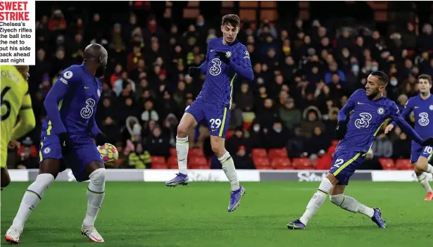  ?? ?? SWEET STRIKE
Chelsea’s Ziyech rifles the ball into the net to put his side back ahead last night