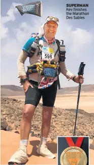  ??  ?? SUPERMAN Kev finishes the Marathon Des Sables