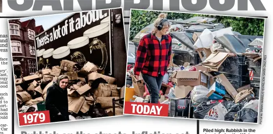  ?? ?? 1979
TODAY
Piled high: Rubbish in the street during the Winter of Discontent and, above, bins overflow in Brighton
Pictures:BRIANHARRI­S/EYEVINE/JONSANTACR­UZ/REX