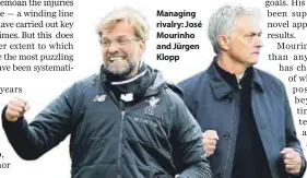  ??  ?? Managing rivalry: José Mourinho and Jürgen Klopp