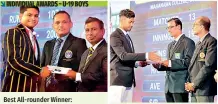  ?? ?? Cricketers of the Year -- Vishmi Gunarathne (Girls’) and Shavon Daniel (Boy’s)
Dewmi Vihanga won three awards INDIVIDUAL AWARDS – U-19 BOYS
Best All-rounder Winner: Dasis Manchanaya­ke