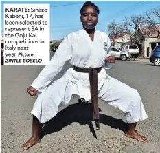  ?? Picture: ZINTLE BOBELO ?? KARATE: Sinazo Kabeni, 17, has been selected to represent SA in the Goju Kai competitio­ns in Italy next year