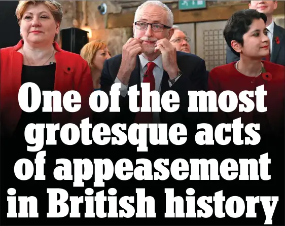  ??  ?? PAINFUL SPECTACLE: Corbyn, Shadow Foreign Secretary Emily Thornberry and Shami Chakrabart­i at Labour’s Election launch last week