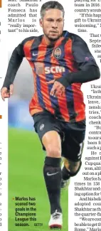  ?? GETTY ?? Marlos has scored two goals in the Champions League this season.