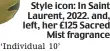  ?? ?? Style icon: In Saint Laurent, 2022. and, left, her £125 Sacred Mist fragrance ‘individual 10’