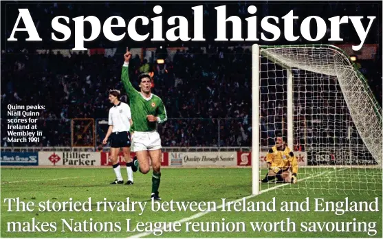  ?? ?? Quinn peaks: Niall Quinn scores for Ireland at Wembley in March 1991