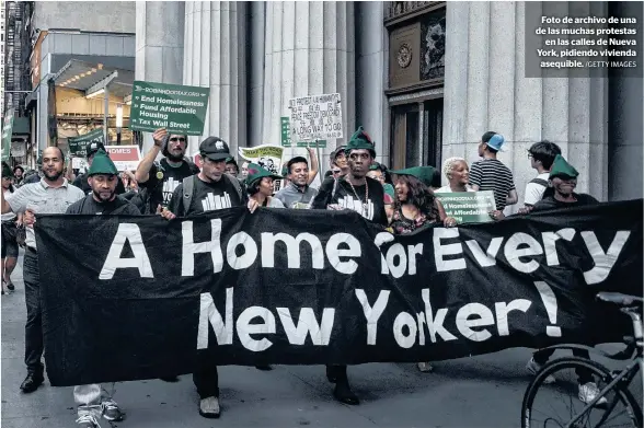  ?? /GETTY IMAGES ?? Foto de archivo de una de las muchas protestas
en las calles de Nueva York, pidiendo vivienda asequible.