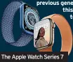  ?? ?? The Apple Watch Series 7