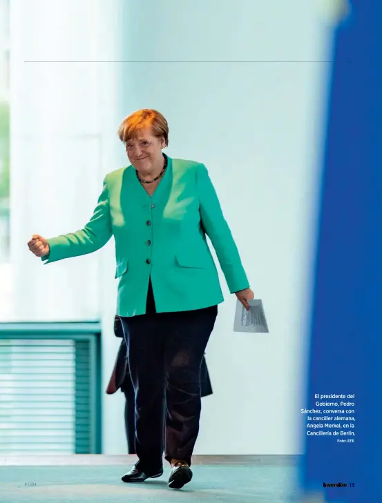  ?? Foto: EFE ?? El presidente del Gobierno, Pedro Sánchez, conversa con la canciller alemana, Angela Merkel, en la Cancillerí­a de Berlín.