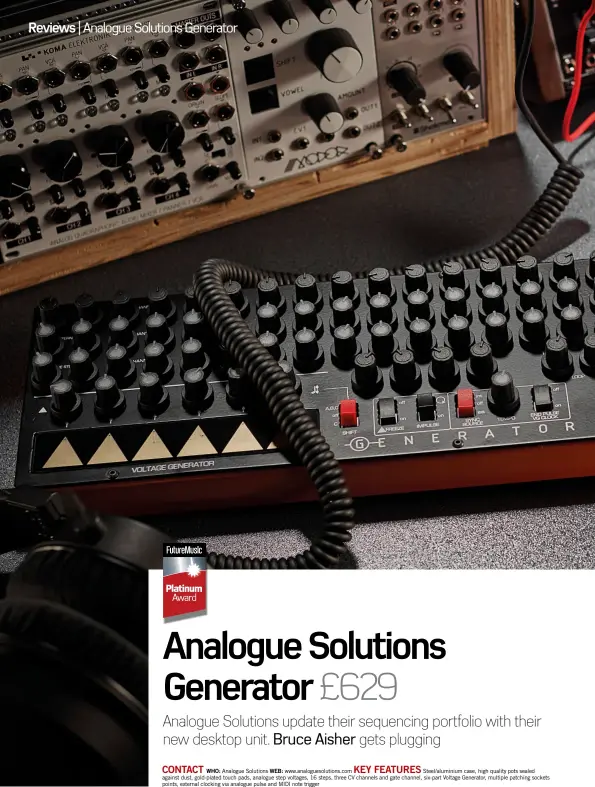  ??  ?? CONTACT KEY FEATURESWH­O: Analogue Solutions WEB: www.analogueso­lutions.com Steel/aluminium case, high quality pots sealed against dust, gold-plated touch pads, analogue step voltages, 16 steps, three CV channels and gate channel, six-part Voltage Generator, multiple patching sockets points, external clocking via analogue pulse and MIDI note trigger