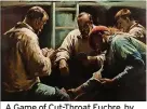  ?? ?? A Game of Cut-Throat Euchre, by Frank Gascoigne Heath