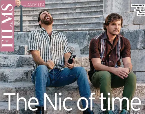  ?? ?? BROMANCE Nicolas Cage and Pedro Pascal