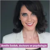  ??  ?? Amélie Seidah, docteure en psychologi­e