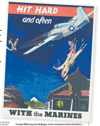  ?? CORBIS VIA GETTY IMAGES ?? A vintage WW2 poster of the US Marines. A more contempora­ry model crash lands in a camp somewhere in Pakistan in Red Birds.