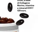  ?? ?? 15,50 euro.
5. Vitamina B, con acido folico contro la stanchezza IBSA.
Collagen Regimen
Drink, a base di Collagene Marino, vitamine e minerali KORFF 129 euro.