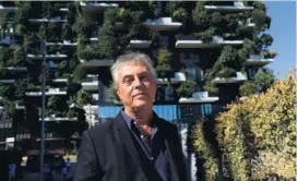  ??  ?? El arquitecto Stefano Boeri es el papá de esta genialidad: Bosque verticalAF­P