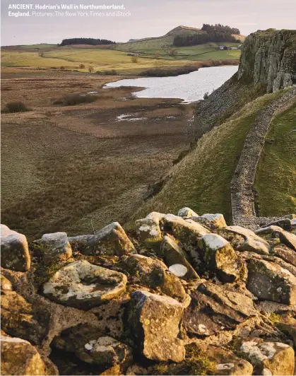  ?? ?? ANCIENT. Hadrian’s Wall in Northumber­land, England. Pictures: The New York Times and iStock