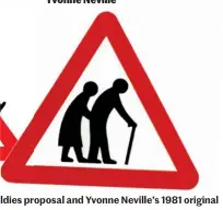  ??  ?? Signs of the times: the dancing-oldies proposal and Yvonne Neville’s 1981 original