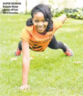  ??  ?? SUPER WOMAN. Boipelo Mabe shows off her core muscles.