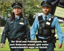  ??  ?? Der Streit ums Polizeiges­etz, das auch Bodycams erlaubt, geht weiter -wahrschein­lich sogar vor Gericht.