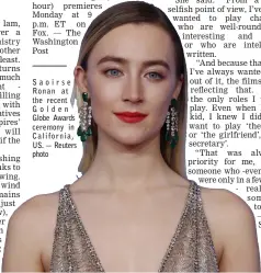  ?? Reuters photo ?? Saoirse Ronan at the recent Golden Globe Awards ceremony in California, US. —