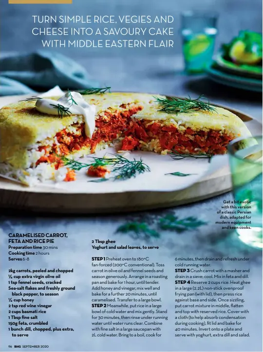  ??  ?? Get a bit exotic with this version of a classic Persian dish, adapted for modern equipment and keen cooks.
