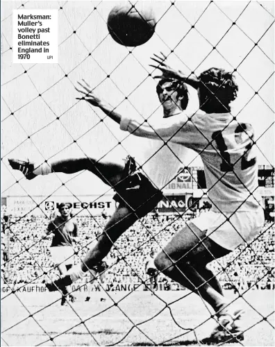  ?? UPI ?? Marksman: Muller’s volley past Bonetti eliminates England in 1970