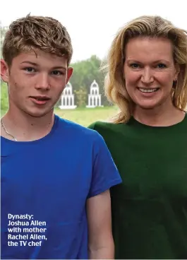  ??  ?? Dynasty: Joshua Allen with mother Rachel Allen, the TV chef