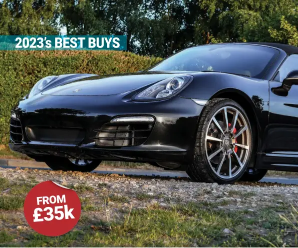  ?? ?? Above All our experts agreed the S-badged 981 Boxster/cayman twins offer a huge amount of bang for your buck and a safe place to park your hard-earned dosh