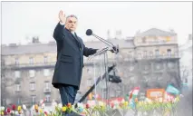  ?? PHOTO/AP ?? DEFIANT: Hungarian Prime Minister Viktor Orban is running for re-election and promises to tighten his grip on power if he wins.