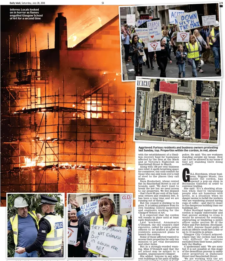  ??  ?? Inferno: Locals looked on in horror as flames engulfed Glasgow School of Art for a second time Anger: Adrian Nairn protesting last week Demands: Angela Simpson with fellow protesters Aggrieved: Furious residents and business owners protesting last Sunday, top. Properties within the cordon, in red, above