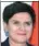  ??  ?? Beata Szydlo