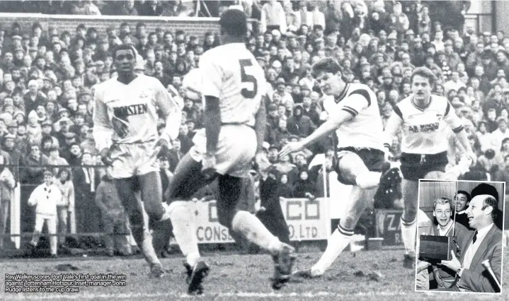  ??  ?? Ray Walker scores Port Vale’s first goal in the win against Tottenham Hotspur. Inset, manager John Rudge listens to the cup draw.