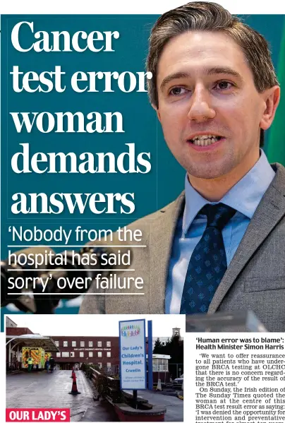  ??  ?? Statement: Hospital in Crumlin at centre of controvers­y ‘Human error was to blame’: Health Minister Simon Harris OUR LADY’S