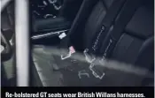  ??  ?? Re-bolstered GT seats wear British Willans harnesses.