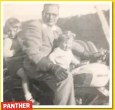  ?? Olwen Jones ?? PANTHERMy brother and me on my dad’s Panther.