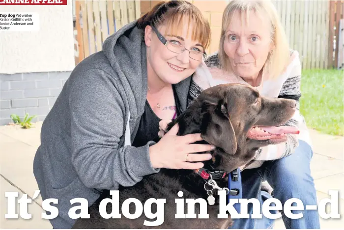  ??  ?? Top dog Pet walker Kirsten Griffiths with Janice Anderson and Buster