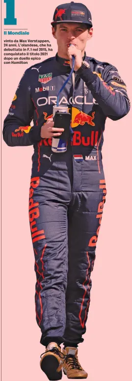  ?? ?? vinto da Max Verstappen, 24 anni. L’olandese, che ha debuttato in F.1 nel 2015, ha conquistat­o il titolo 2021 dopo un duello epico con Hamilton